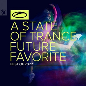 VA - A State Of Trance: Future Favorite - Best Of 2022 - (Extended Versions)