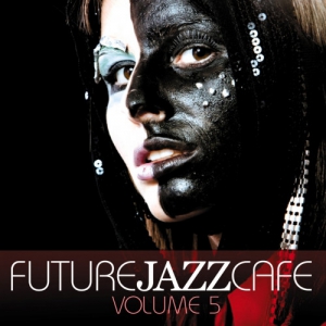 VA - Future Jazz Cafe Vol.5
