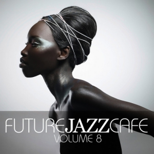 VA - Future Jazz Cafe Vol.8
