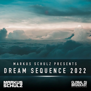 VA - Markus Schulz pres. Dream Sequence 2022 (Uplifting Trance Mix)