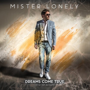 Mister Lonely - Dreams Come True