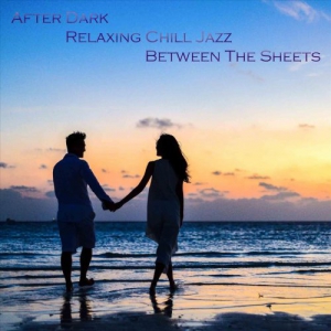 VA - After Dark Relaxing Chill Jazz Between the Sheets