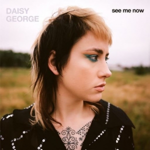 Daisy George - see me now