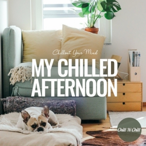 VA - My Chilled Afternoon: Chillout Your Mind