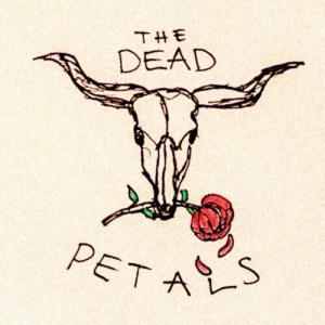 The Dead Petals - The Dead Petals
