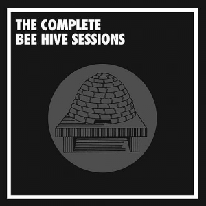 VA - The Complete Bee Hive Sessions