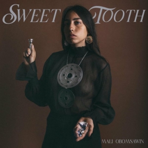 Mali Obomsawin - Sweet Tooth