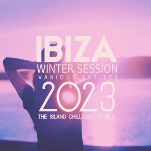VA - Ibiza Winter Session 2023 [The Island Chill out Pearls]