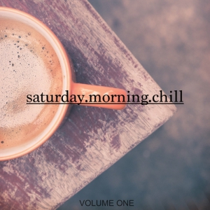 VA - Saturday Morning Chill, Vol. 1