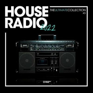 VA - House Radio 2022 - The Ultimate Collection #3