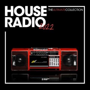 VA - House Radio 2022 - The Ultimate Collection
