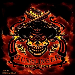 Lonny Mead - Gunslinger