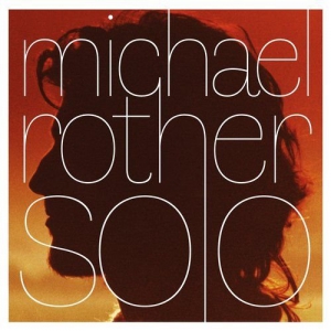 Michael Rother - Solo