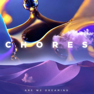 Chores - Are We Dreaming