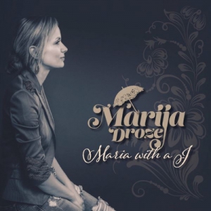 Marija Droze - Maria with a & J