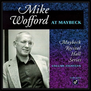 Mike Wofford - Live At Maybeck Recital Hall, Vol. 18