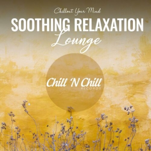 VA - Soothing Relaxation Lounge: Chillout Your Mind