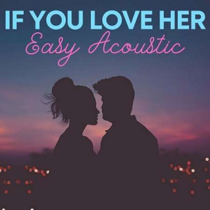VA - If You Love Her - Easy Acoustic