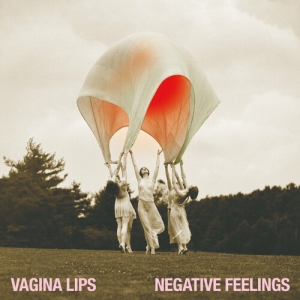 The Vagina Lips - Negative Feelings