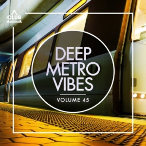 VA - Deep Metro Vibes, Vol. 45