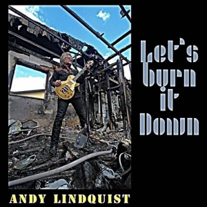 Andy Lindquist - Let's Burn It Down
