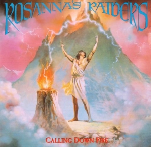 Rosanna's Raiders - Calling Down Fire