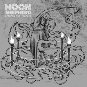 Moon Shepherd - Between The Circles