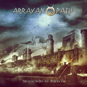 Arrayan Path - Thus Always To Tyrant