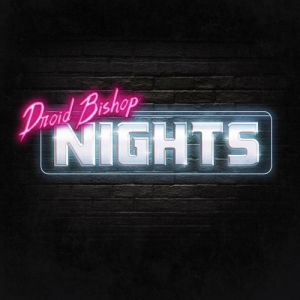 Droid Bishop - Nights [EP]