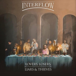 Interflow - Lovers, Losers, Liars & Thieves