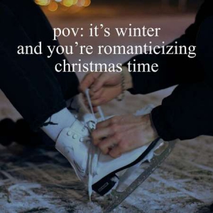 VA - pov: it’s winter and you’re romanticizing christmas time