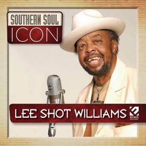 Lee Shot William - Southern Soul Icon