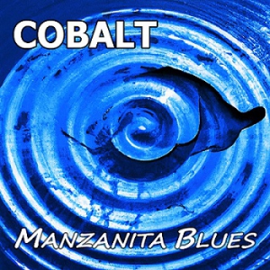 Manzanita Blues - Cobalt