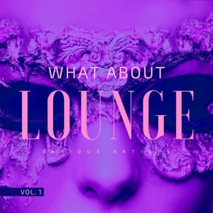 VA - What About Lounge, Vol. 1-2 