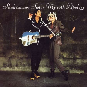 Shakespears Sister - My 16th Apology (Remastered & Expanded]