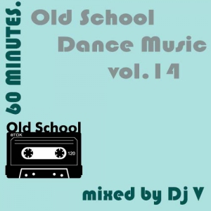 VA - 60 minutes. Old School Dance Music vol.14 (mixed by Dj V)