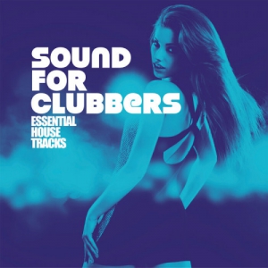 VA - Sound For Clubbers [Essential House Tracks]
