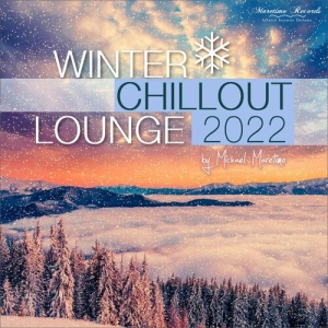 VA - Winter Chillout Lounge 2022. Smooth Lounge Sounds for the Cold Season