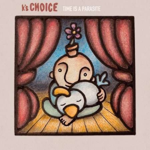 K’s Choice - Time is a Parasite