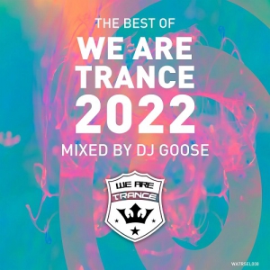VA - Best of We Are Trance 2022 Mixed by DJ GOOSE