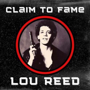 Lou Reed - Claim To Fame