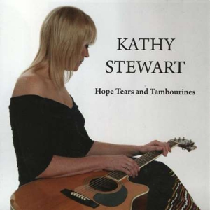 Kathy Stewart - Hope Tears and Tambourines