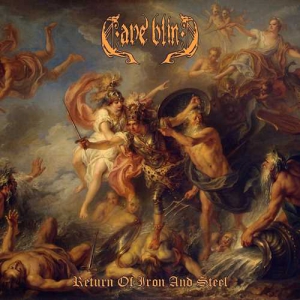 Cave Blind - Return Of Iron And Steel