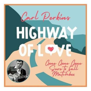 Carl Perkins - Highway of Love