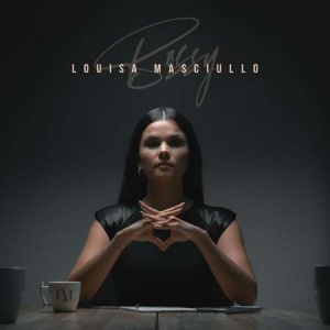 Louisa Masciullo - Bossy
