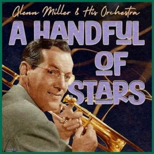Glenn Miller - A Handful of Stars