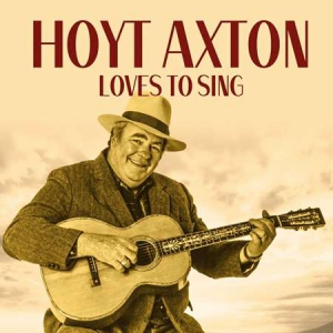 Hoyt Axton - Loves to Sing