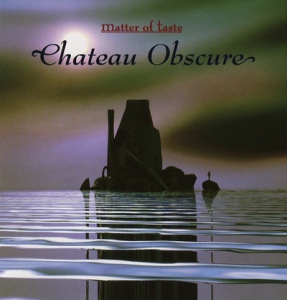 Matter Of Taste - Chateau Obscure