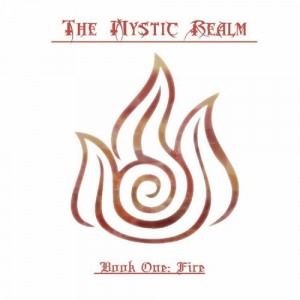 The Mystic Realm - Book One: Fire