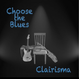 Clairisma - Choose the Blues